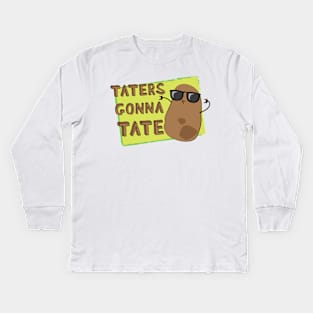 Taters Gonna Tate! Kids Long Sleeve T-Shirt